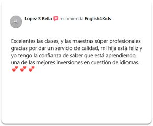 Reseña de un padre de familia: Tengo la confianza de saber que está aprendiendo. Una de las mejores inversiones en cuestión de idiomas.