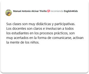 Reseña de un padre de familia: Los docentes son claros e involucran a todos los estudiantes... activan la mente de los niños.